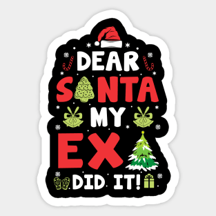 Dear Santa My Ex Did It Funny Xmas Gifts Sticker